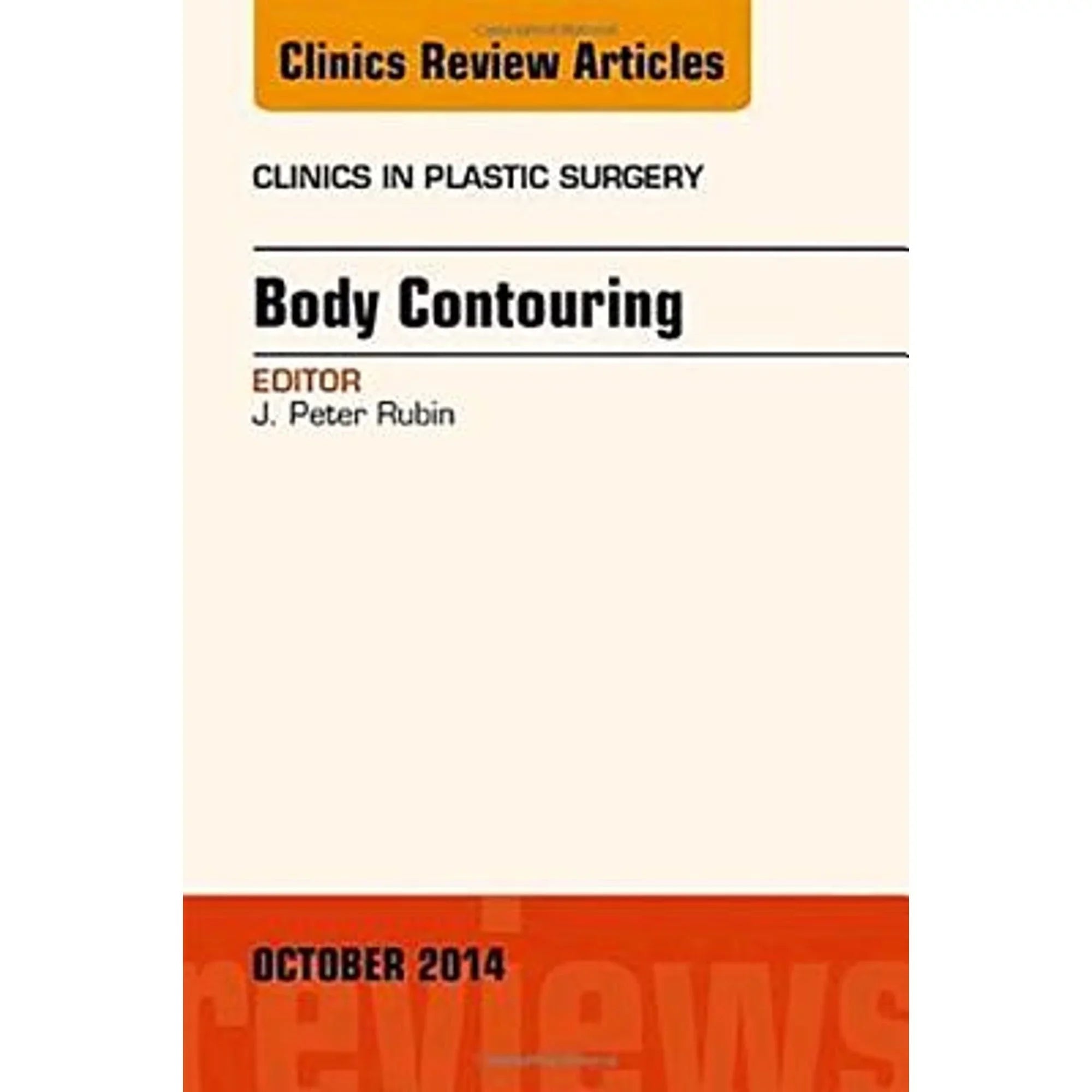 Pre-Owned Body Contouring, an Issue of Clinics in Plastic Surgery: Volume 41-4 (Hardenclosure 9780323326285) by  Peter Rubin-Duplicate Do Not Use
