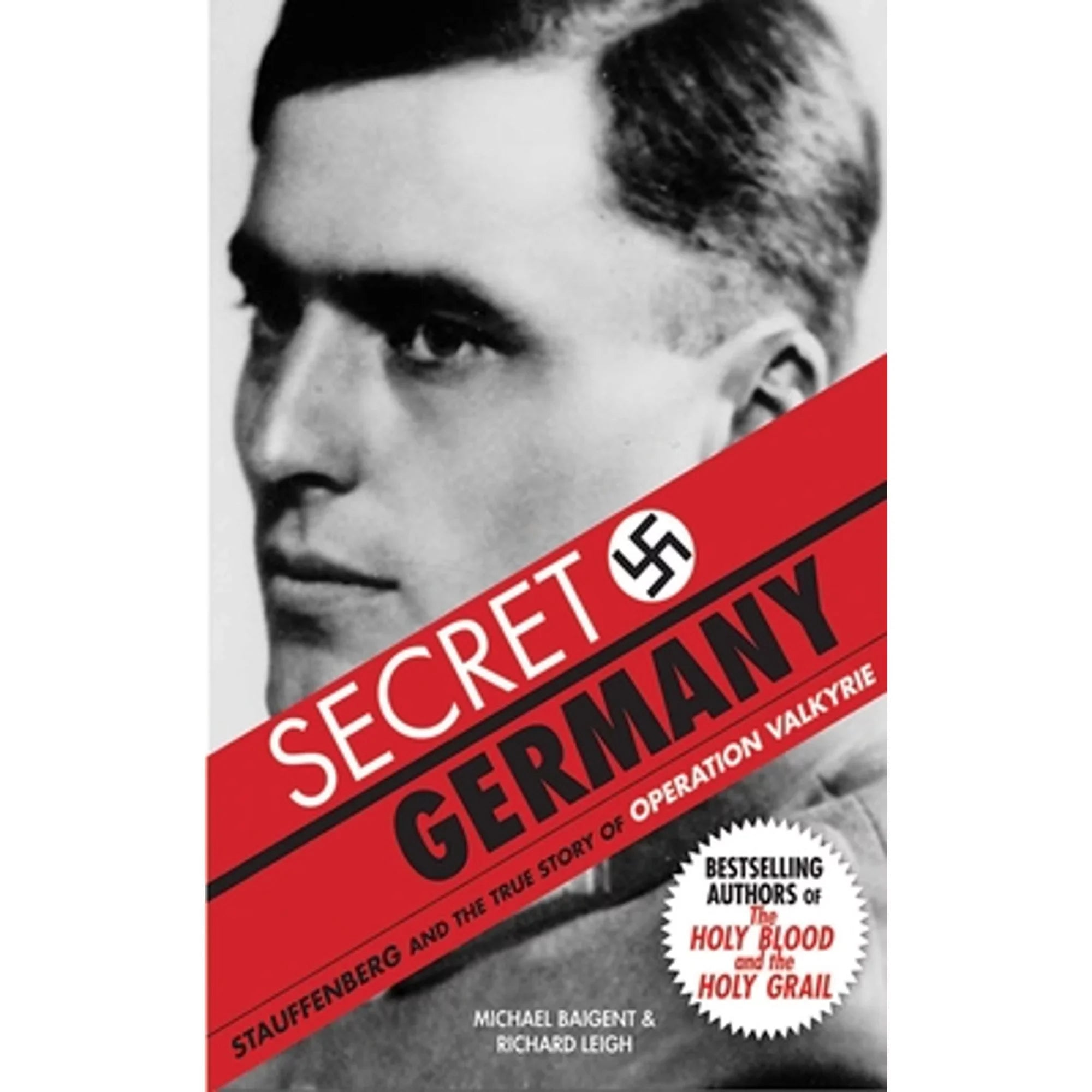 Pre-Owned Secret Germany: Stauffenberg and the True Story of Operation Valkyrie (Paperback 9781602392694) by Michael Baigent, Richard Leigh